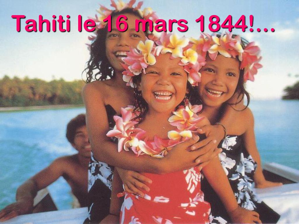 Tahiti le 16 mars 1844!...