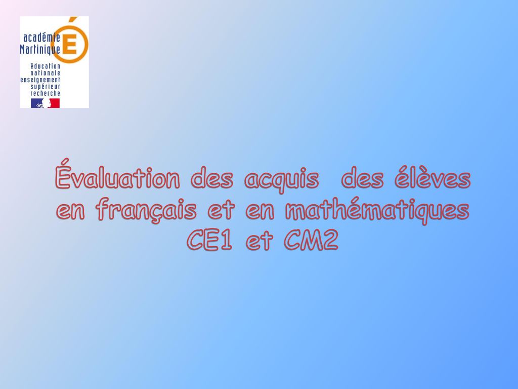 Évaluation des acquis des élèves en français et en mathématiques CE1 et CM2