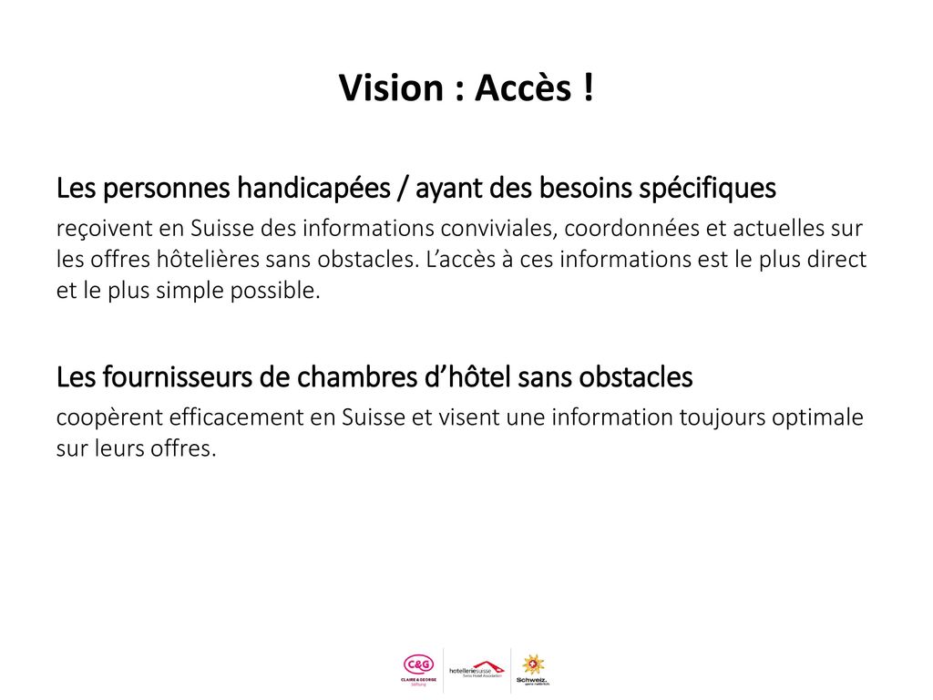 Vision : Accès ! Les personnes handicapées / ayant des besoins spécifiques.