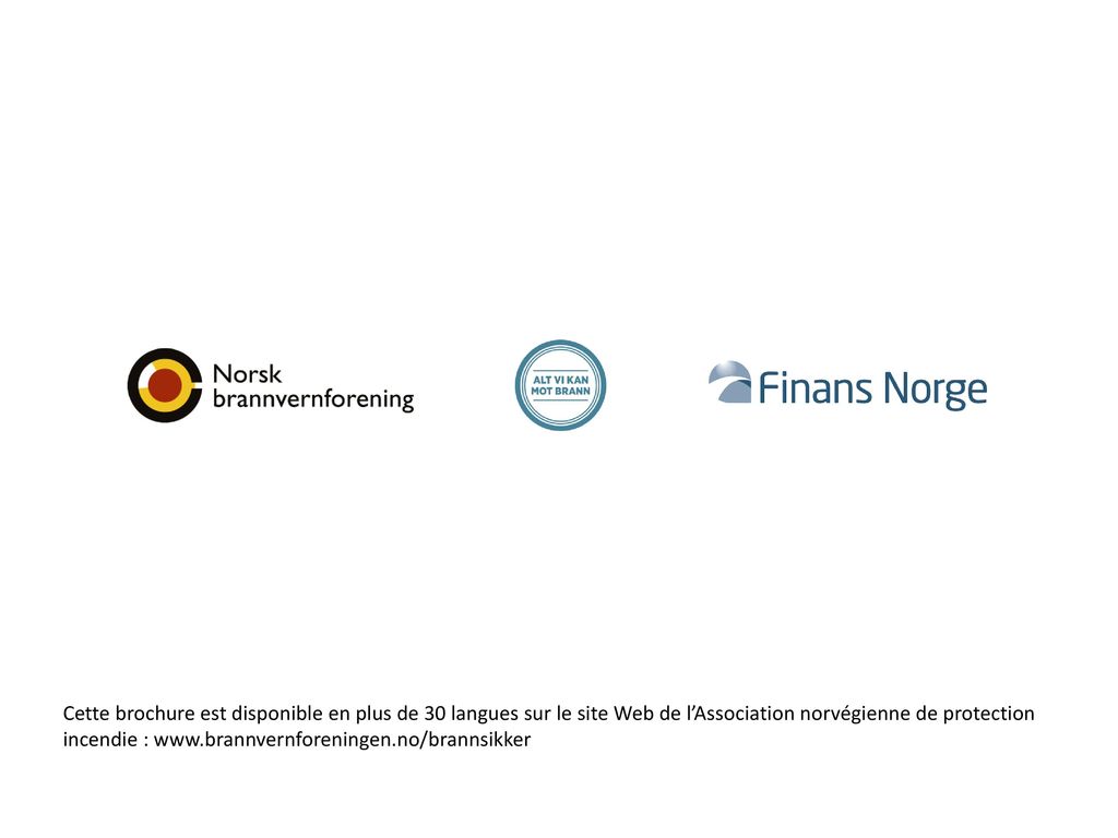 Cette brochure est disponible en plus de 30 langues sur le site Web de l’Association norvégienne de protection incendie :