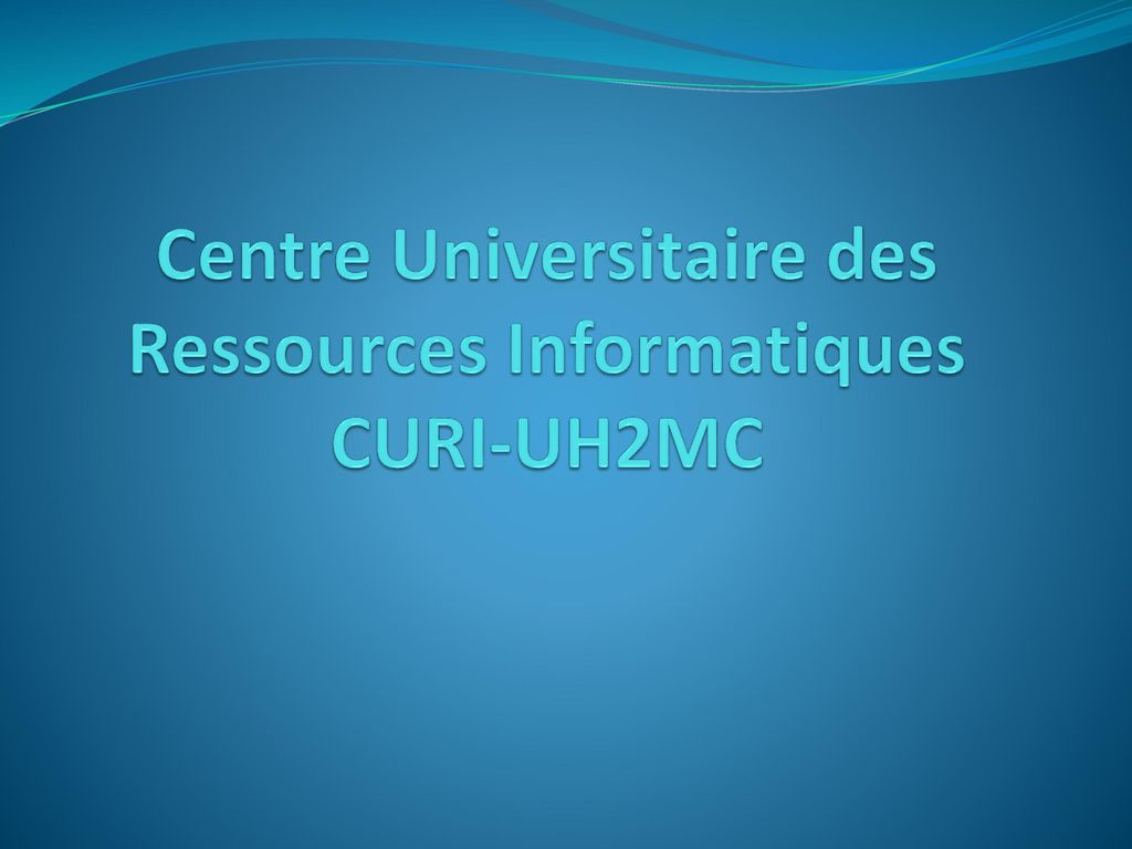 Centre Universitaire des Ressources Informatiques CURI-UH2MC
