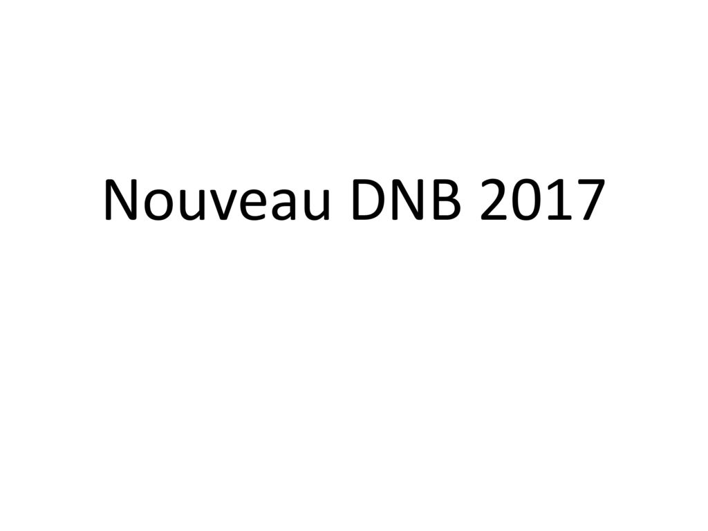 Nouveau DNB 2017
