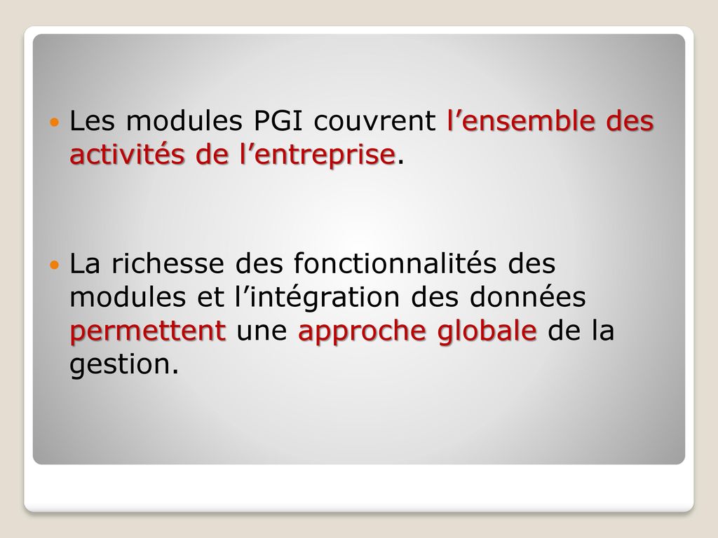 Les modules PGI couvrent l’ensemble des activités de l’entreprise.