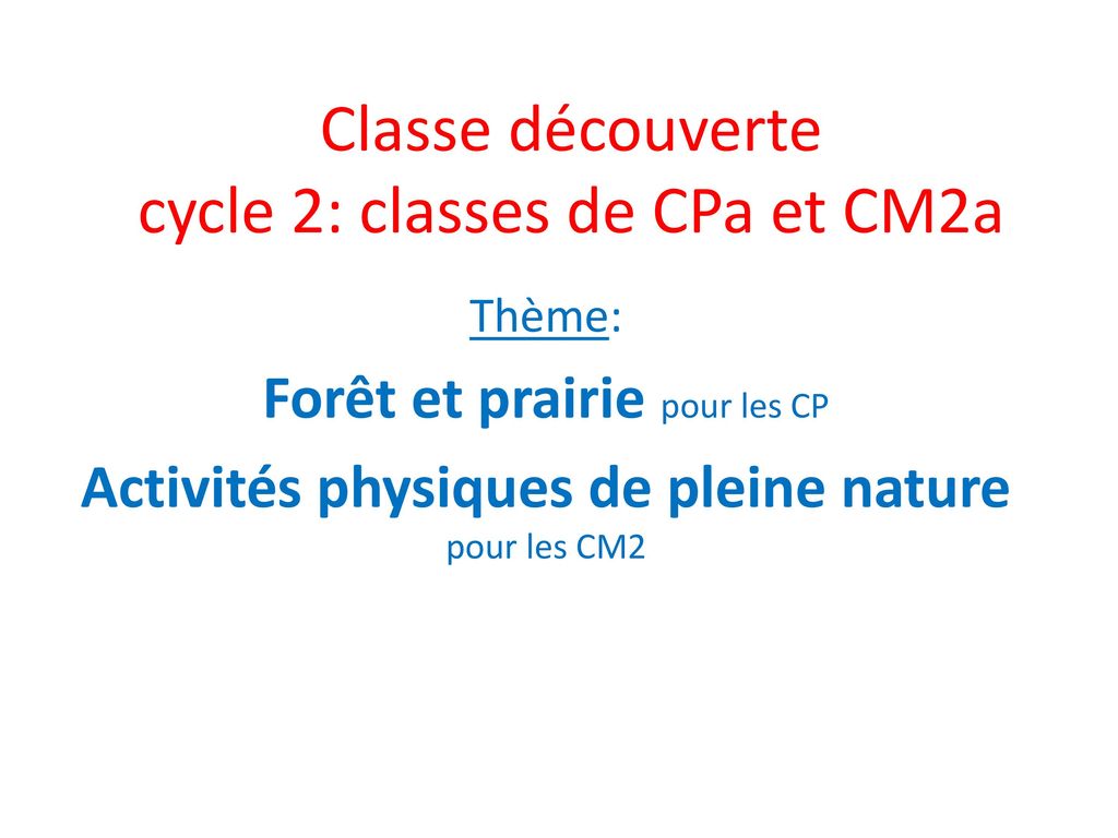 Classe découverte cycle 2: classes de CPa et CM2a