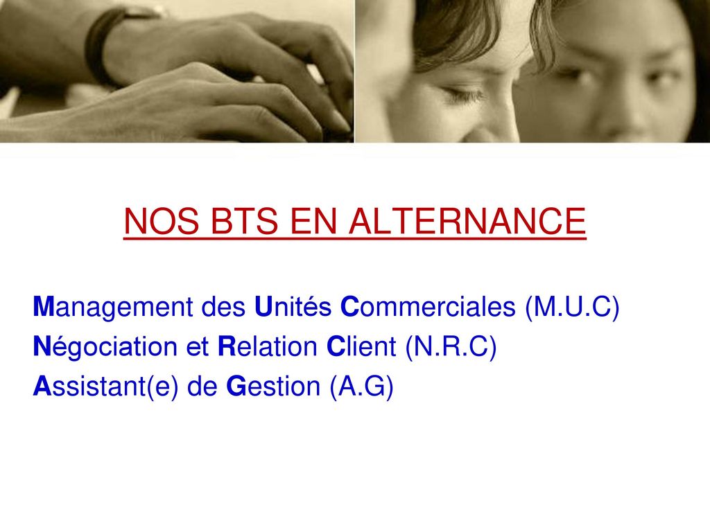 NOS BTS EN ALTERNANCE Management des Unités Commerciales (M.U.C)