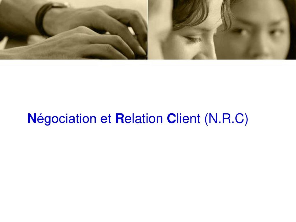 Négociation et Relation Client (N.R.C)
