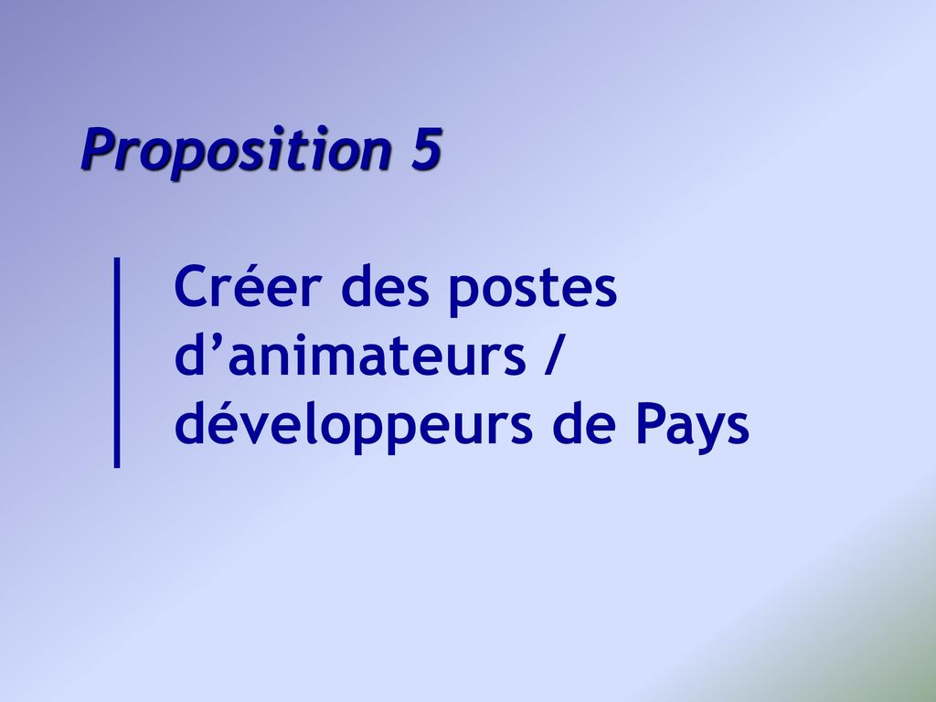 Proposition 5 Créer des postes d’animateurs / développeurs de Pays