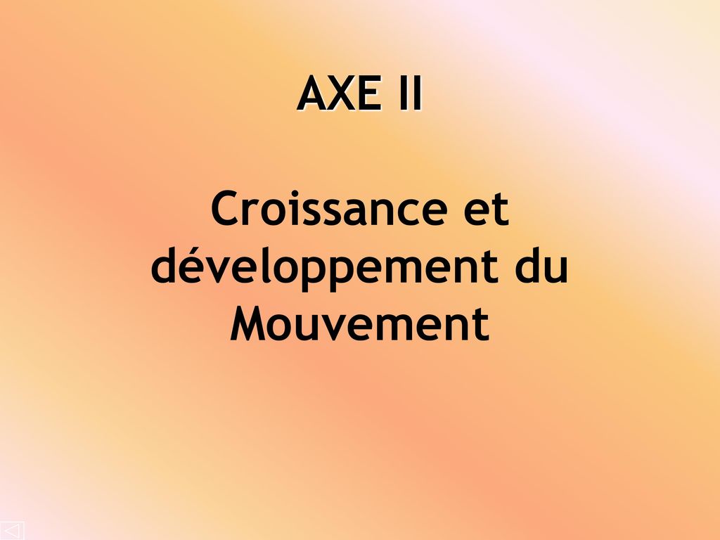 AXE II Croissance et développement du Mouvement