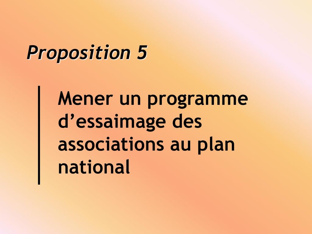 Proposition 5. Mener un programme. d’essaimage des