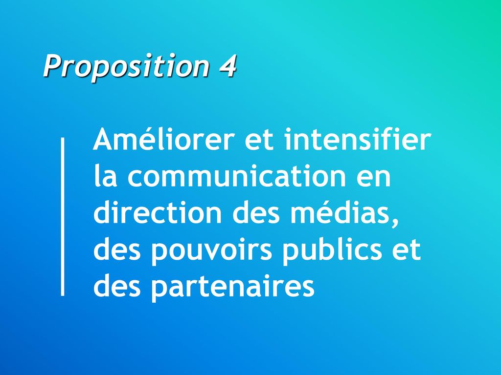 Proposition 4. Améliorer et intensifier. la communication en