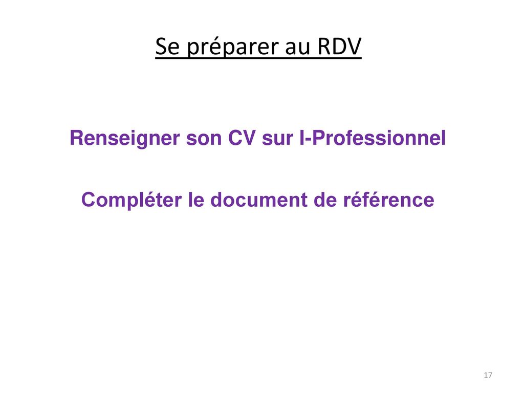 Se préparer au RDV Renseigner son CV sur I-Professionnel