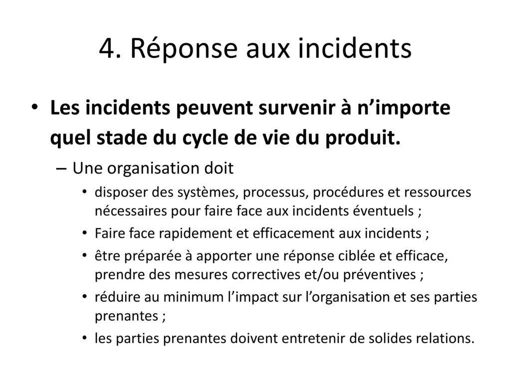 4. Réponse aux incidents Les incidents peuvent survenir à n’importe quel stade du cycle de vie du produit.