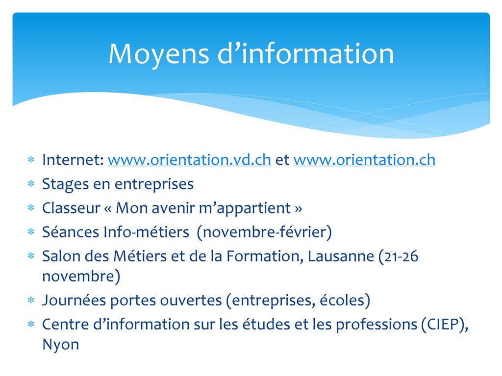 Moyens d’information Internet:   et   Stages en entreprises.
