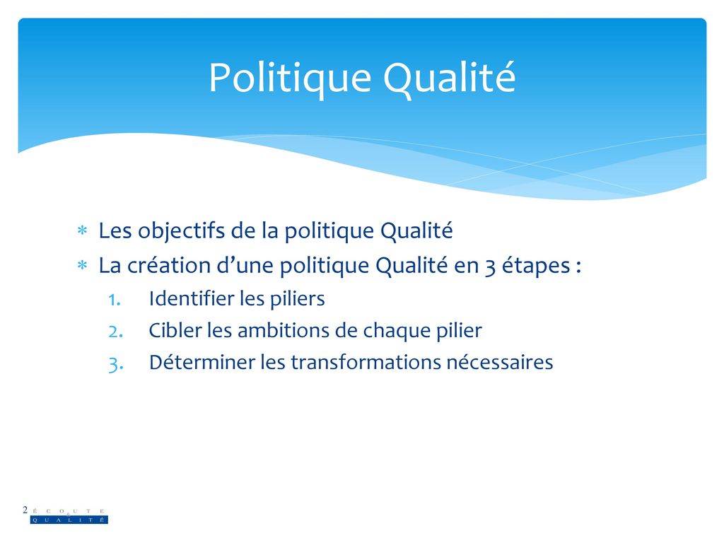 Politique Qualité Les objectifs de la politique Qualité