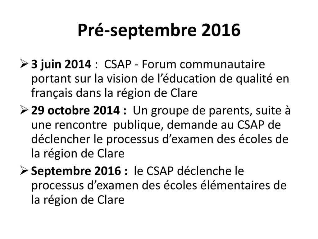 Pré-septembre juin 2014 : CSAP - Forum communautaire portant sur la vision de l’éducation de qualité en français dans la région de Clare.