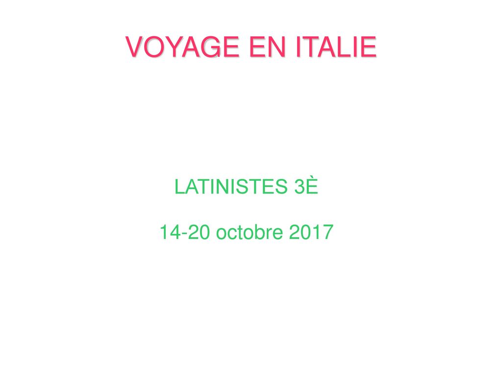 VOYAGE EN ITALIE LATINISTES 3È octobre 2017