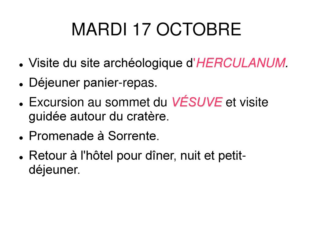 MARDI 17 OCTOBRE Visite du site archéologique d HERCULANUM.