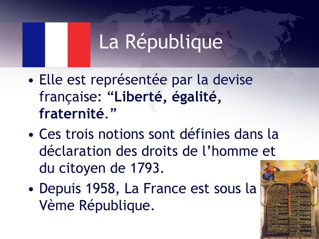 La République Elle est représentée par la devise française: Liberté, égalité, fraternité.