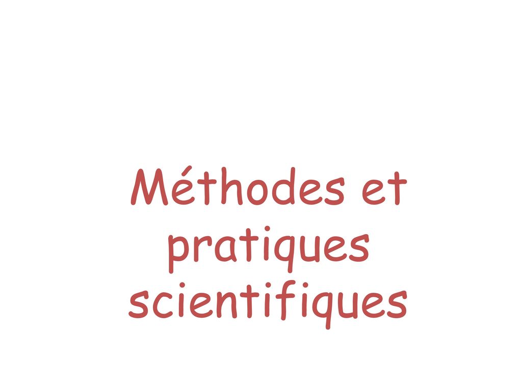 Méthodes et pratiques scientifiques