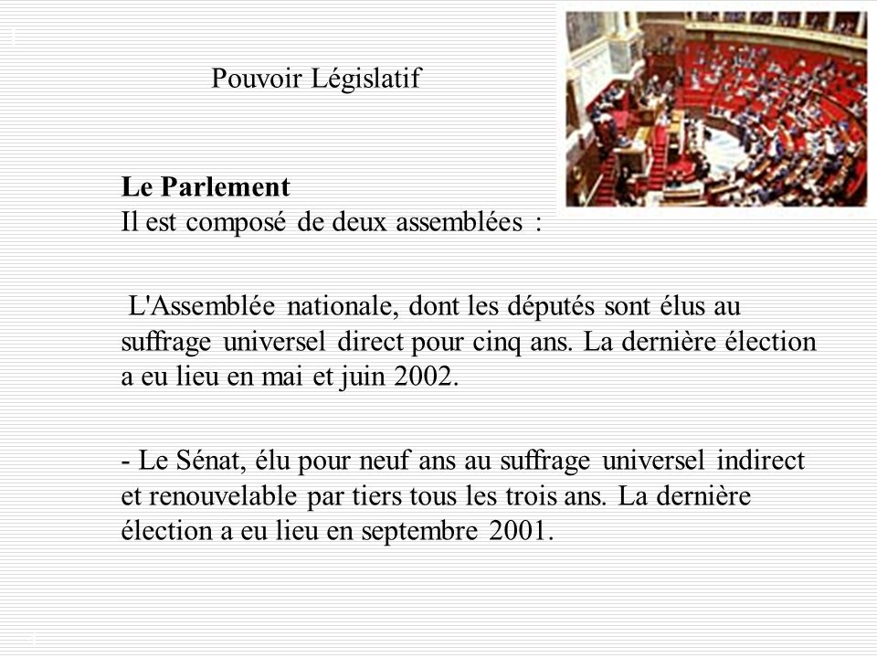 Le Parlement Il est composé de deux assemblées :