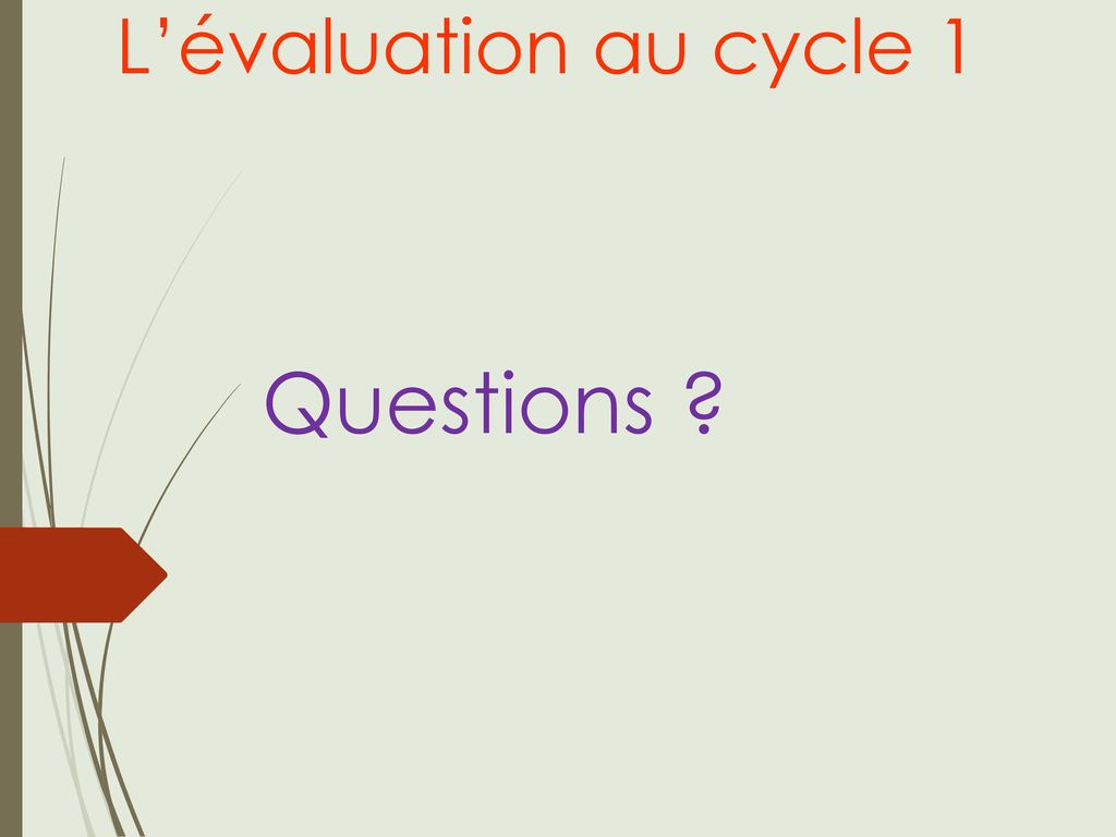 L’évaluation au cycle 1 Questions