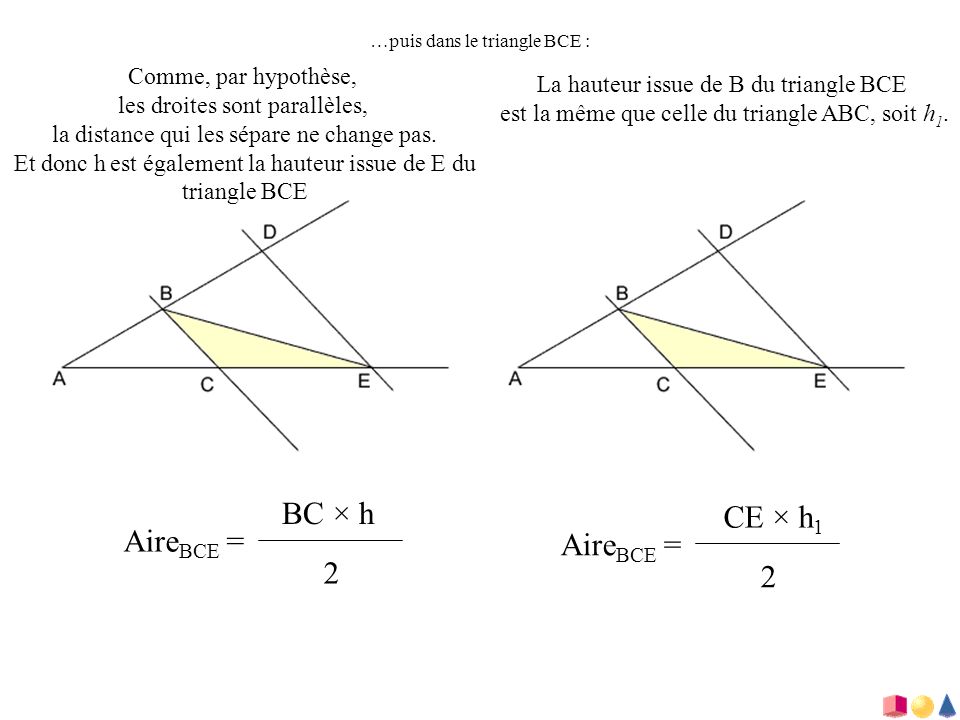 BC × h CE × h1 AireBCE = AireBCE = 2 2 Comme, par hypothèse,