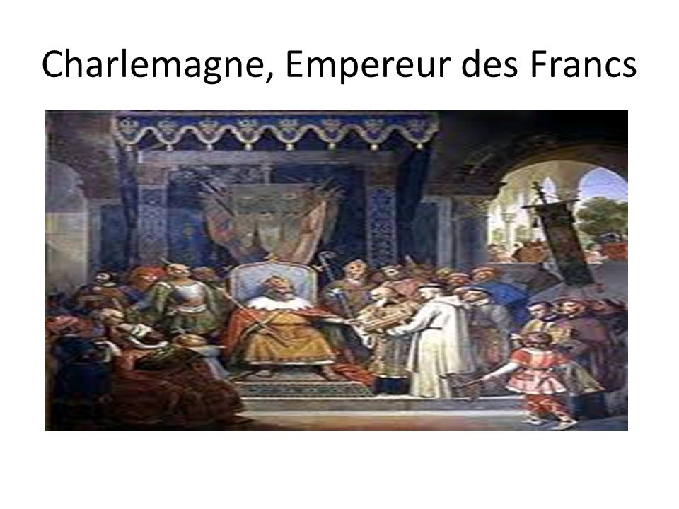 Charlemagne, Empereur des Francs