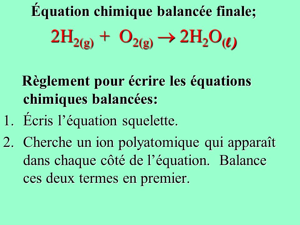 Équation chimique balancée finale;