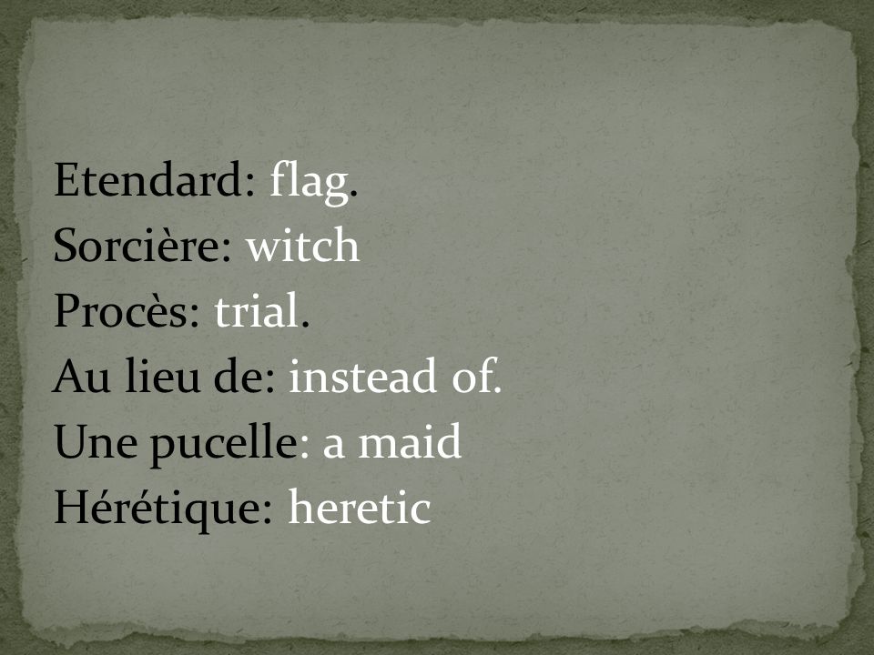 Etendard: flag. Sorcière: witch Procès: trial. Au lieu de: instead of