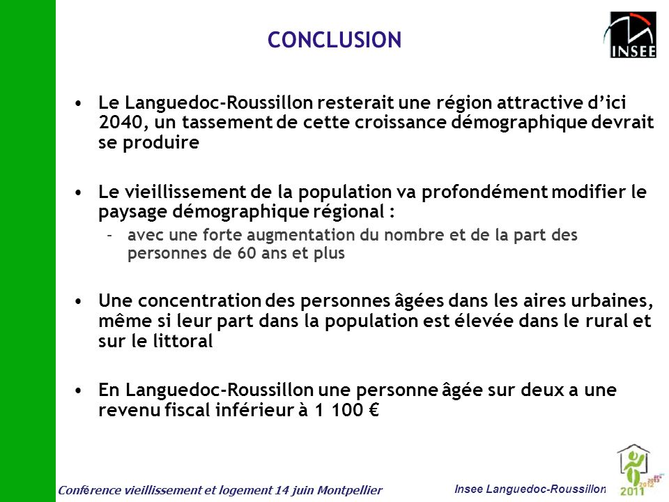 CONCLUSION Le Languedoc-Roussillon resterait une région attractive d’ici 2040, un tassement de cette croissance démographique devrait se produire.