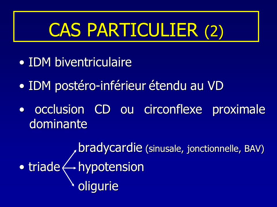 CAS PARTICULIER (2) • IDM biventriculaire