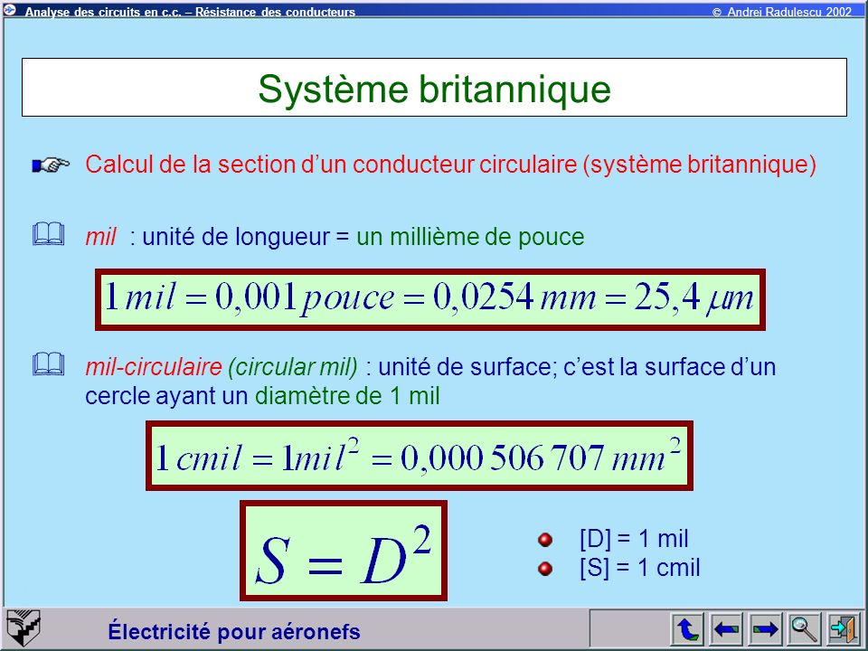 Système britannique Calcul de la section d’un conducteur circulaire (système britannique) mil : unité de longueur = un millième de pouce.