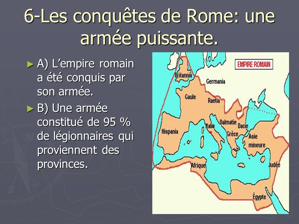 6-Les conquêtes de Rome: une armée puissante.