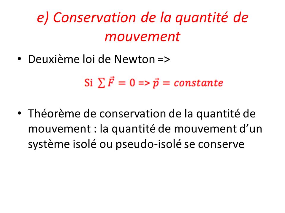 e) Conservation de la quantité de mouvement
