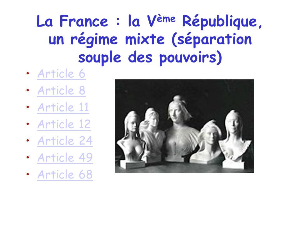 La France : la Vème République, un régime mixte (séparation souple des pouvoirs)