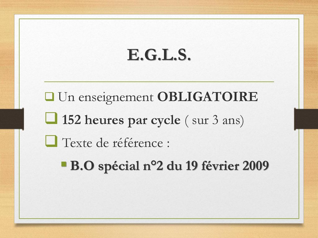E.G.L.S. 152 heures par cycle ( sur 3 ans) Texte de référence :