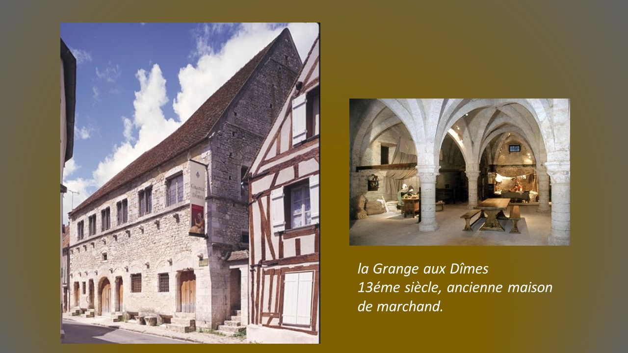 la Grange aux Dîmes 13éme siècle, ancienne maison de marchand.