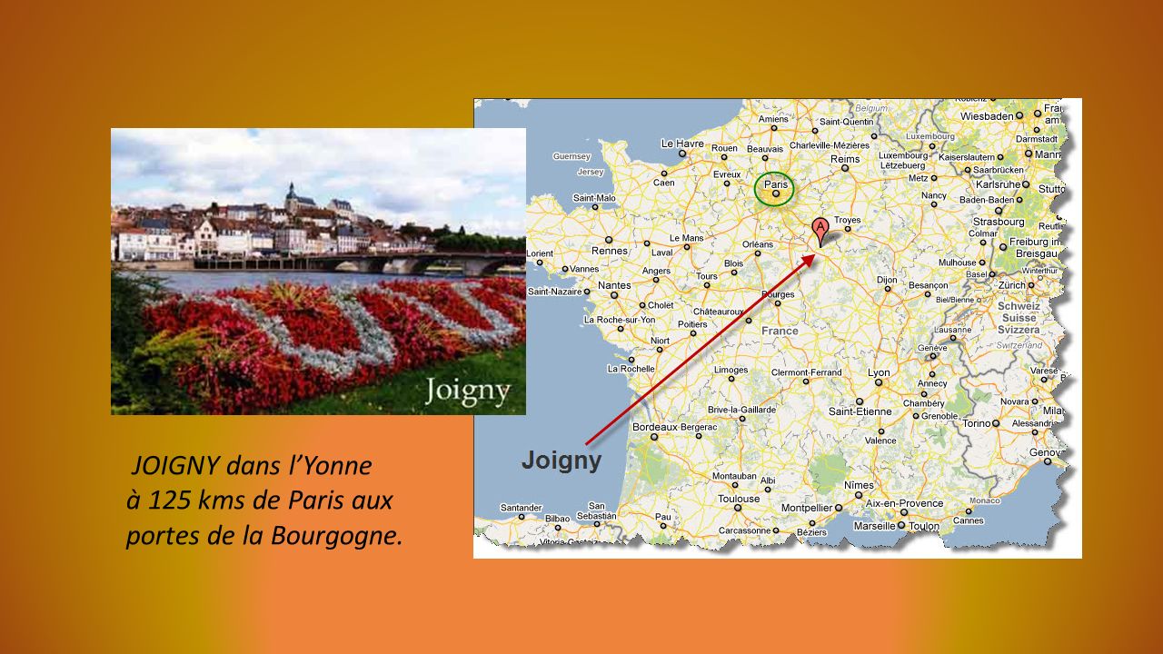 JOIGNY dans l’Yonne à 125 kms de Paris aux portes de la Bourgogne.