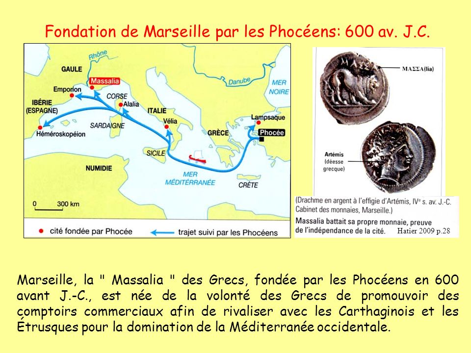 Fondation de Marseille par les Phocéens: 600 av. J.C.