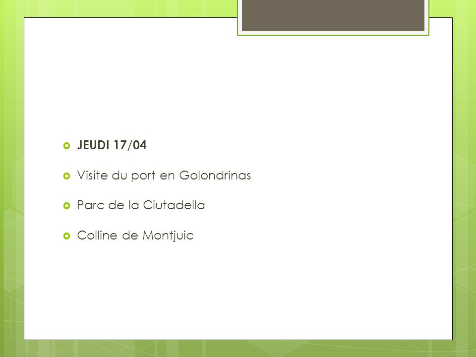 JEUDI 17/04 Visite du port en Golondrinas Parc de la Ciutadella Colline de Montjuic