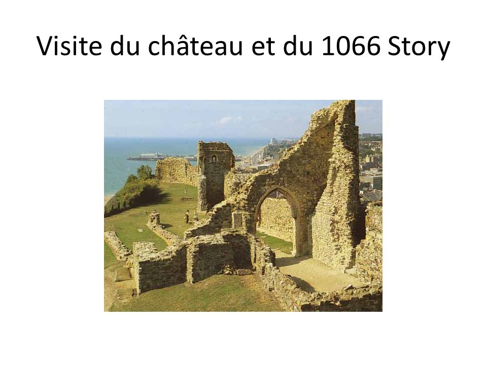 Visite du château et du 1066 Story