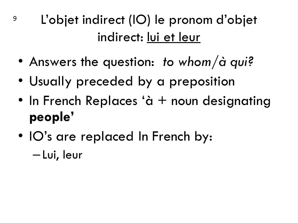L’objet indirect (IO) le pronom d’objet indirect: lui et leur