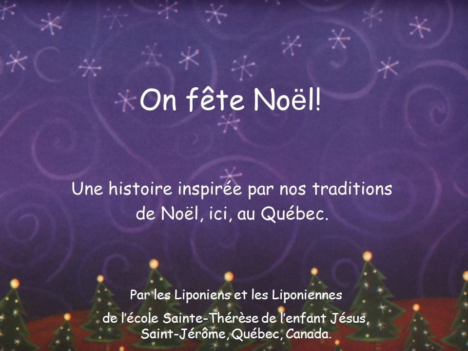 Une histoire inspirée par nos traditions de Noël, ici, au Québec.