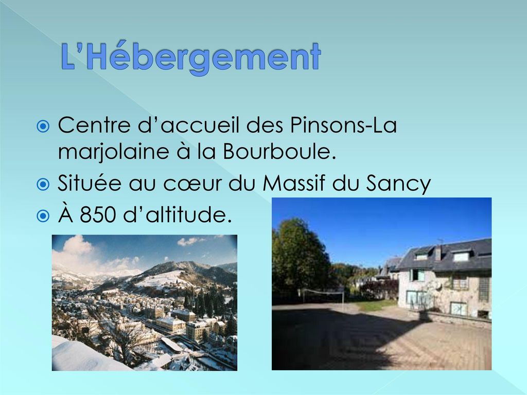 L’Hébergement Centre d’accueil des Pinsons-La marjolaine à la Bourboule. Située au cœur du Massif du Sancy.