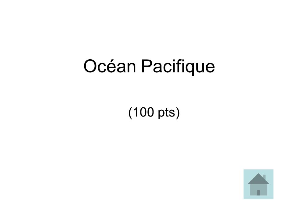 Océan Pacifique (100 pts)
