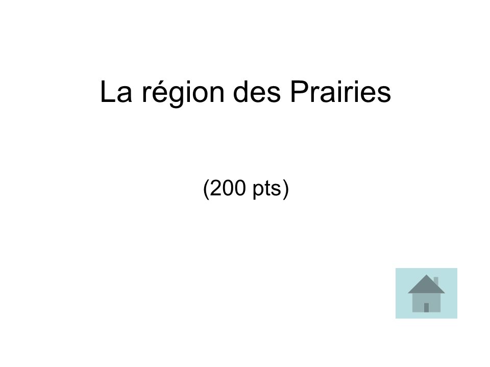 La région des Prairies (200 pts)
