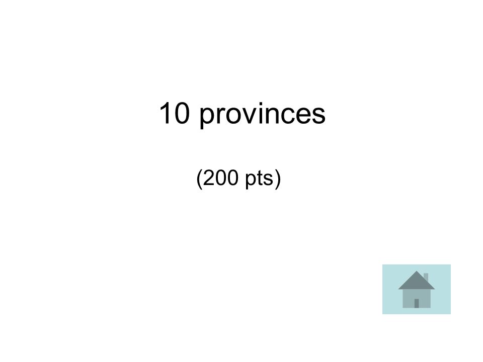 10 provinces (200 pts)