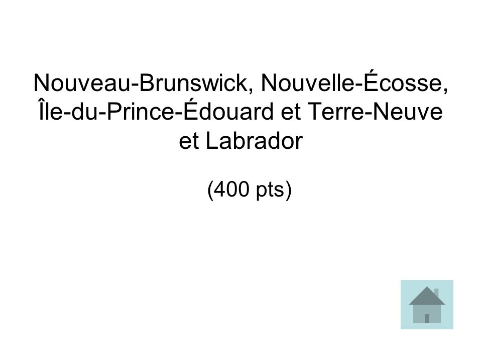 Nouveau-Brunswick, Nouvelle-Écosse, Île-du-Prince-Édouard et Terre-Neuve et Labrador
