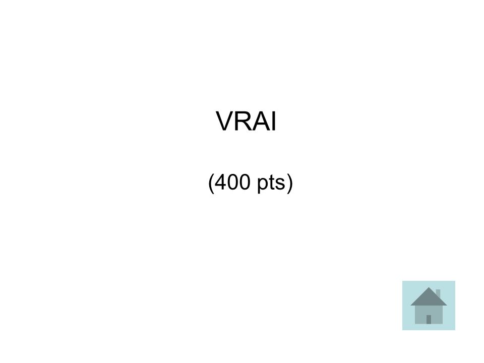VRAI (400 pts)