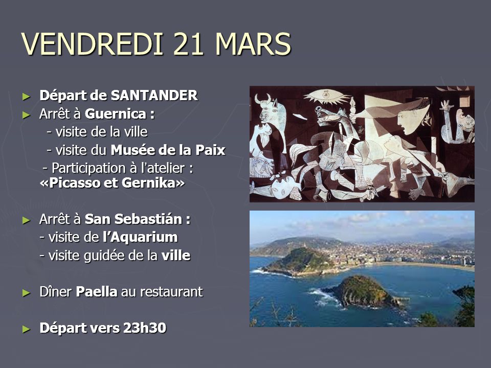 VENDREDI 21 MARS Départ de SANTANDER Arrêt à Guernica :